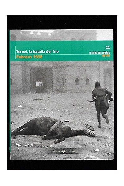 Teruel, la batalla del frío Febrero 1938
